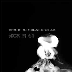 Nick R 61 - Castaneda. The Teachings Of Don Juan