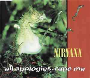 Nirvana - All Apologies / Rape Me