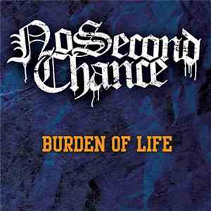 No Second Chance - Burden Of Life