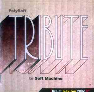 PolySoft - Tribute To Soft Machine (Live At Le Triton 2002)