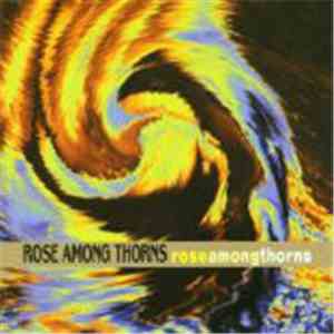 Rose Among Thorns - Rose Among Thorns