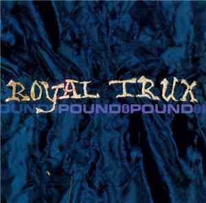 Royal Trux - Pound For Pound