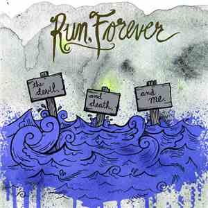 Run, Forever - The Devil, And Death, And Me