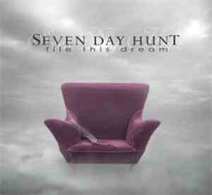 Seven Day Hunt - File This Dream