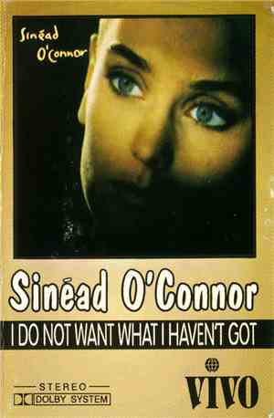 Sinéad O'Connor - I Do Not Want What I Haven't Got