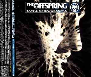 The Offspring - (Can't Get My) Head Around You