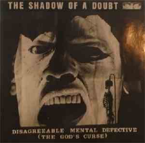 The Shadow Of A Doubt - Disagreeable Mental Defective (The God's Curse)