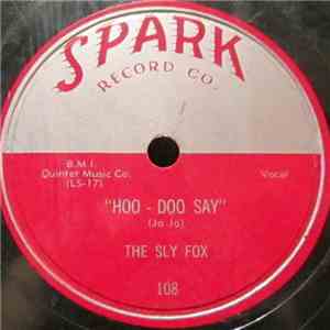 The Sly Fox - Hoo-Doo Say / I'm Tired Of Beggin'