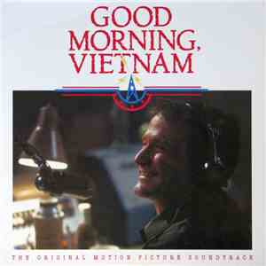Various - Good Morning, Vietnam (The Original Motion Picture Soundtrack)
