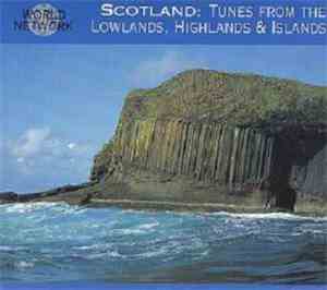 Various - Scotland: Tunes From The Lowlands, Highlands & Islands