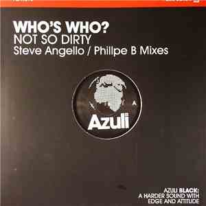 Who's Who? - Not So Dirty (Steve Angello / Phillpe B Mixes)