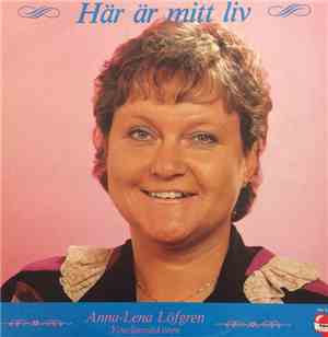 Anna-Lena Löfgren, Ytterlännäskören - Här Är Mitt Liv