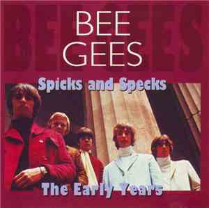 Bee Gees - Spicks And Specks / The Early Years