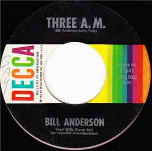 Bill Anderson  - Three A.M. / In Case You Ever Change Your Mind