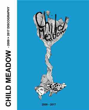 Child Meadow - Discography Tape 2009 - 2017