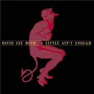 David Lee Roth - A Little Ain't Enough