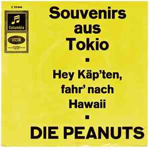 Die Peanuts - Souvenirs Aus Tokio / Hey Käp'ten, Fahr' Nach Hawaii