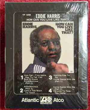 Eddie Harris - How Can You Live Like That?