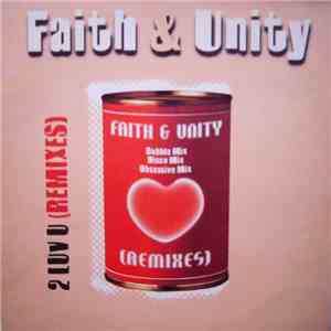Faith & Unity - 2 Luv U (Remixes)