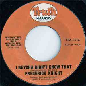 Frederick Knight - I Betcha Didn't Know That