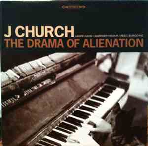 J Church - The Drama Of Alienation