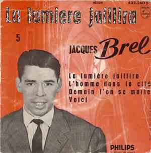 Jacques Brel - La Lumiere Jaillira 5