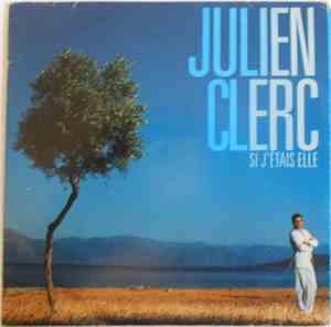 Julien Clerc - Si J'Étais Elle