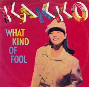 Kakko - What Kind Of Fool