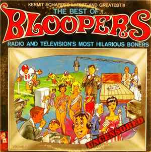 Kermit Schafer - The Best Of...Bloopers-Radio And Television's Most Hilarious Boners