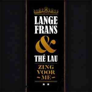 Lange Frans, Thé Lau - Zing Voor Me