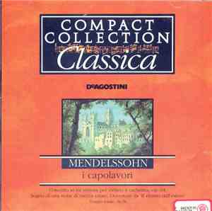 Mendelssohn - I Capolavori: Concerto In Mi Minore Per Violino E Orchestra O ...