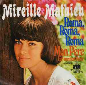 Mireille Mathieu - Roma, Roma, Roma / Mon Pere (Für Meinen Vater)