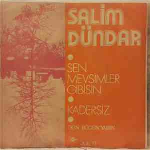 Salim Dündar, Dün Bugün Yarın - Sen Mevsimler Gibisin - Kadersiz