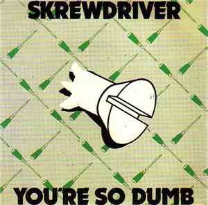 Skrewdriver - You're So Dumb