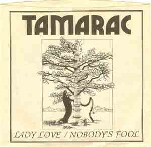 Tamarac - Lady Love / Nobody's Fool