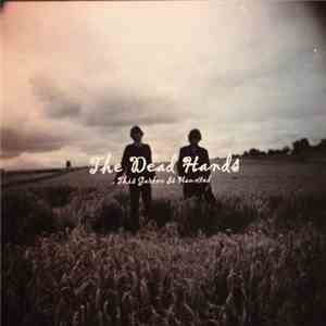 The Dead Hands - This Garden Is Haunted