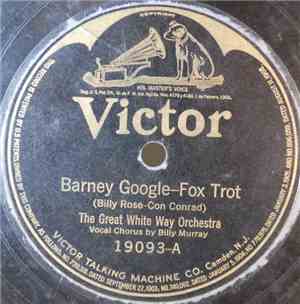 The Great White Way Orchestra / The Collegians  - Barney Google / I Cried F ...