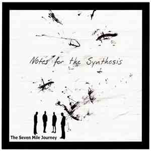 The Seven Mile Journey - Notes For The Synthesis