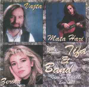 Tifa & Band, Vajta, Zerina, Mata Hari - Nisu Svi Budale Kao Mi...