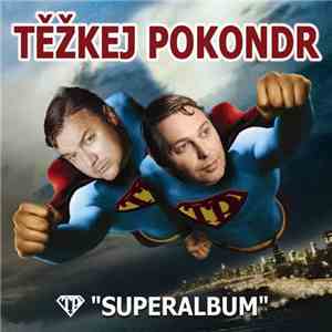 Těžkej Pokondr - Superalbum
