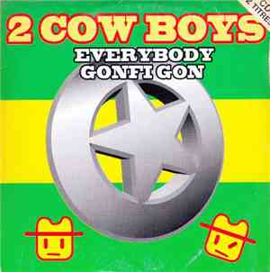 Two Cowboys - Everybody Gonfi Gon