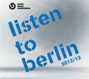 Various - Listen To Berlin 2012/13