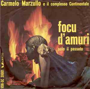 Carmelo Marzullo E Il Complesso Continentale - Focu D'Amuri
