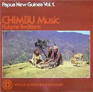 Chimbu - Papua New Guinea Vol.1 - Chimbu Music - Kukane Traditions