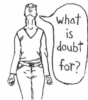 D+  - What Is Doubt For?