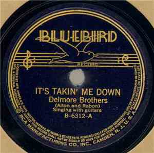 Delmore Brothers - It's Takin' Me Down / The Nashville Blues