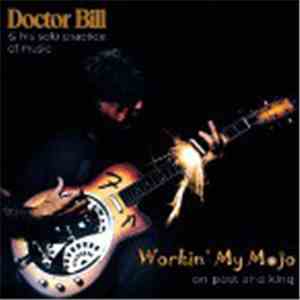 Doctor Bill and his solo practice of music - Workin' My Mojo