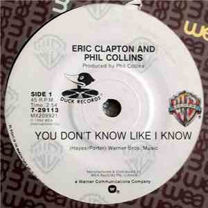 Eric Clapton And Phil Collins / Eric Clapton - You Don't Know Like I Know / ...