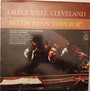 Gilels, Szell, Cleveland / Beethoven - Beethoven's 