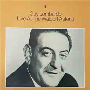 Guy Lombardo - Live At The Waldorf Astoria